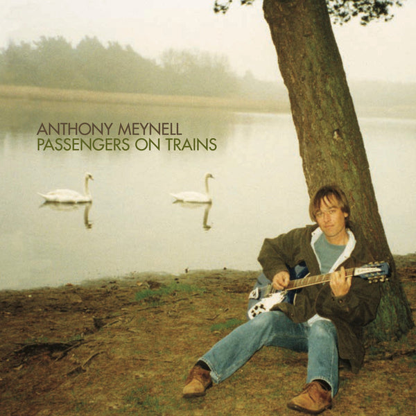 Anthony Meynell -  Passengers On Trains- Vinyl LP MILKY CLEAR &CD Bundle!