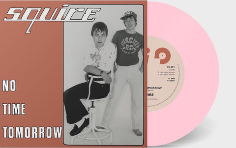 Squire - No Time Tomorrow  - Vinyl 7 inch PINK